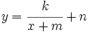 \ y = \cfrac{k}{x+m}+n