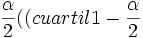 \frac{ \alpha}{2} ( (cuartil 1- \frac{ \alpha}{2}