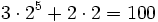 3 \cdot 2^5+2 \cdot 2=100