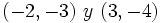 (-2,-3) \ y \ (3,-4)