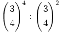 \left( \cfrac{3}{4}\right)^4 : \left( \cfrac{3}{4}\right)^2