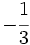 -\cfrac {1}{3}