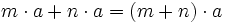 m \cdot a + n \cdot a = (m+n) \cdot a