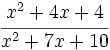 \cfrac{x^2+4x+4}{x^2+7x+10}