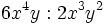 6x^4y : 2x^3y^2  \;\!