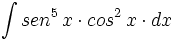 \int  sen^5 \, x \cdot cos^2 \, x \cdot dx