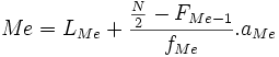 Me = L_{Me}+{{N \over 2}-F_{Me-1} \over f_{Me}}.a_{Me}