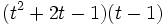 (t^2+2t-1)(t-1)\;