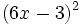 (6x-3)^2\;