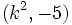 (k^2,-5)\;