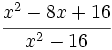 \cfrac{x^2-8x+16}{x^2-16}