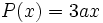 P(x)=3ax \;\!
