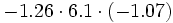 -1.26 \cdot 6.1 \cdot (-1.07)\;