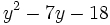 y^2-7y-18\;