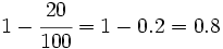 1-\cfrac{20}{100}=1-0.2=0.8