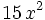 15 \, x^{2} \;