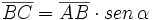 \overline{BC}=\overline{AB} \cdot sen \, \alpha