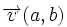 \overrightarrow{v}(a,b)