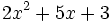 2x^2+5x+3\;