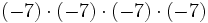 (-7) \cdot (-7) \cdot (-7) \cdot (-7) \;