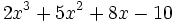 2x^3+5x^2+8x-10\;