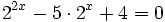 2^{2x}-5\cdot 2^x+4=0 \;