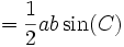 \qquad = \frac{1}{2} ab\sin(C)