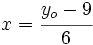 x=\cfrac{y_o-9} {6}