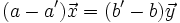 (a-a') \vec{x}=(b'-b) \vec{y}