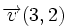 \overrightarrow{v}(3,2)