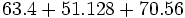 63.4 + 51.128 + 70.56\;