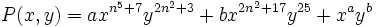 P(x,y)=ax^{n^5+7}y^{2n^2+3}+bx^{2n^2+17}y^{25}+x^ay^b