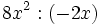 8x^2:(-2x)\;