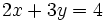 2x+3y=4\;\!