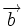 \overrightarrow{b}