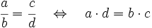 \cfrac{a}{b}=\cfrac{c}{d} \quad\Leftrightarrow\quad a \cdot d=b \cdot c