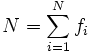 N = \sum_{i=1}^N f_i