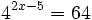 4^{2x-5}=64\;