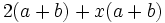 2(a+b)+x(a+b)\;