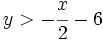 y>-\cfrac{x}{2}- 6 \;