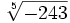 \sqrt[5]{-243}