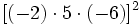 [(-2) \cdot 5 \cdot (-6)]^2\;