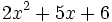 2x^2+5x+6\;