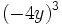 (-4y)^3\;