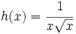 h(x)=\cfrac{1}{x \sqrt{x}}
