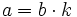 a= b \cdot k