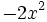 -2x^2\;