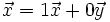 \vec{x}=1 \vec{x}+0 \vec{y}