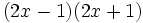 (2x-1)(2x+1)\;