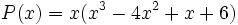 P(x)=x(x^3-4x^2+x+6)\;
